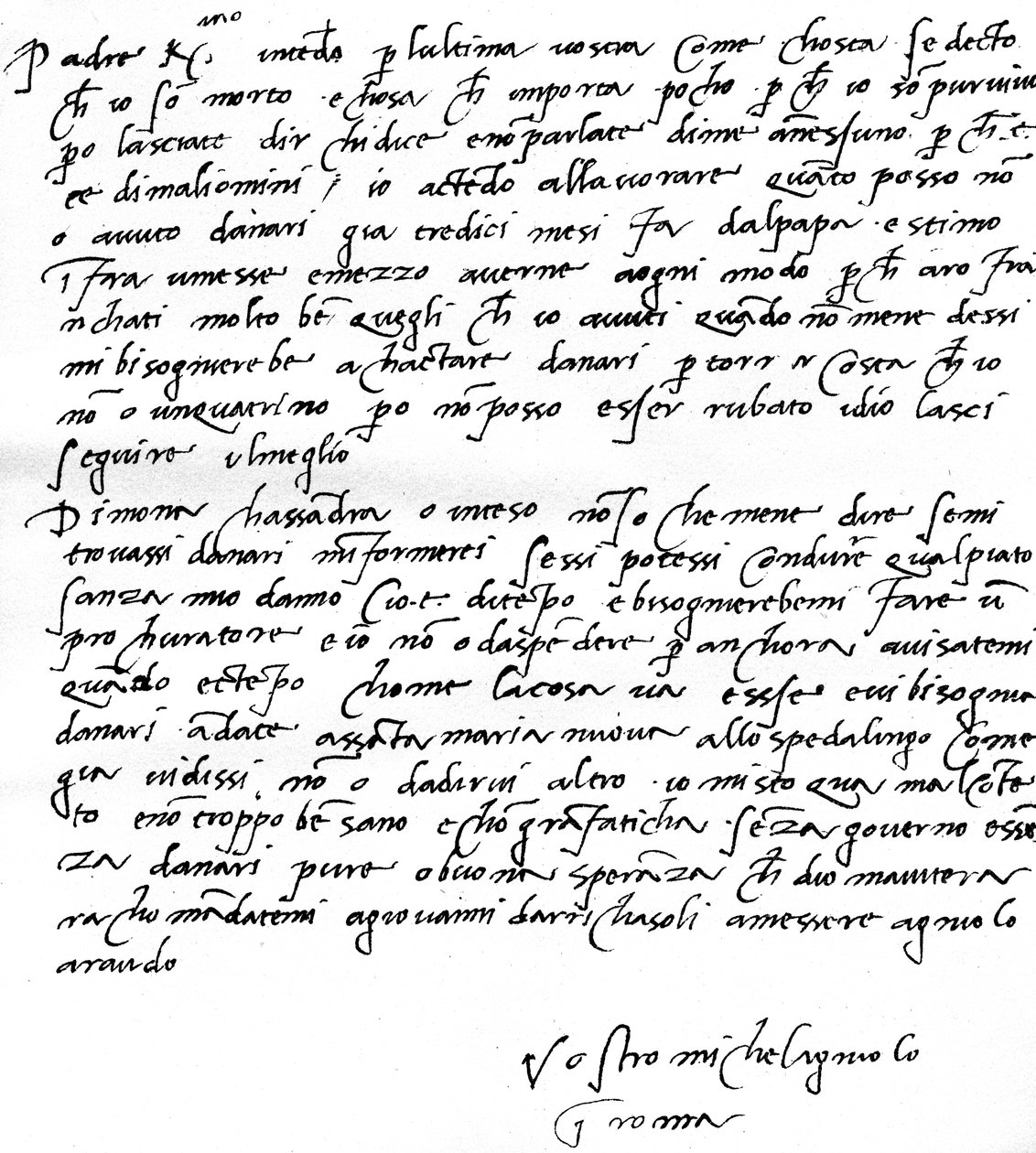 Dopis jeho otci Leonardu di Buonarrota Simoni do Florencie, v němž vyvrací zvěsti o své smrti a stěžuje si, že mu papež už 13 měsíců nevyplatil mzdu, psaný z Říma, červen 1508. od Michelangelo Buonarroti